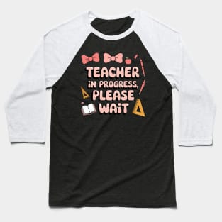 Women Teacher in Progress Coquette Pink Bow Future Teacher Baseball T-Shirt